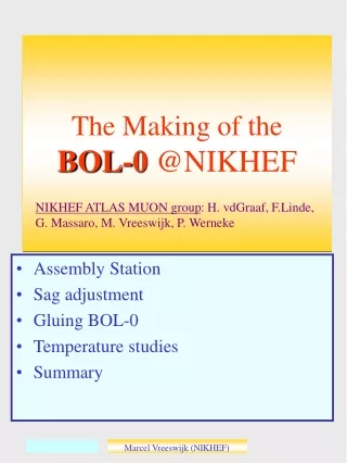 The Making of the  BOL-0  @NIKHEF