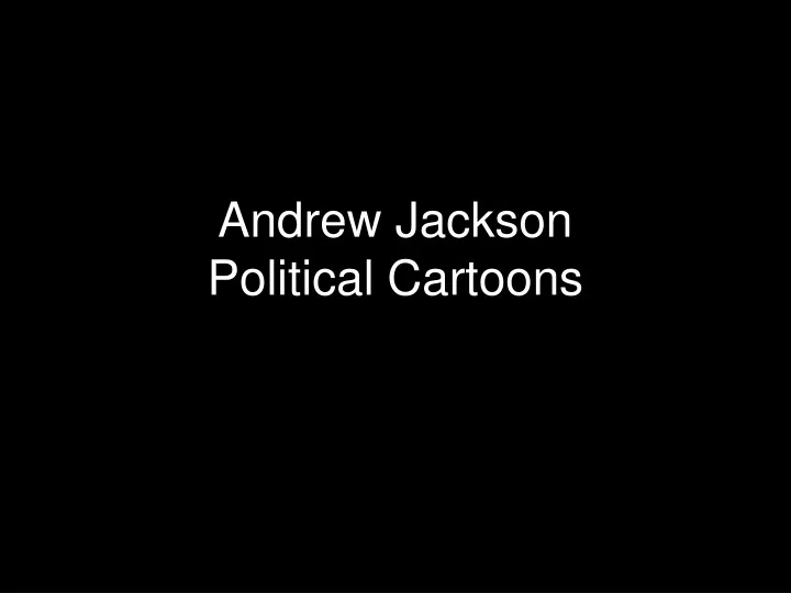 andrew jackson political cartoons