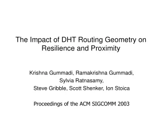 The Impact of DHT Routing Geometry on Resilience and Proximity