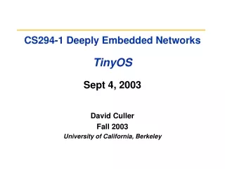 CS294-1 Deeply Embedded Networks TinyOS Sept 4, 2003