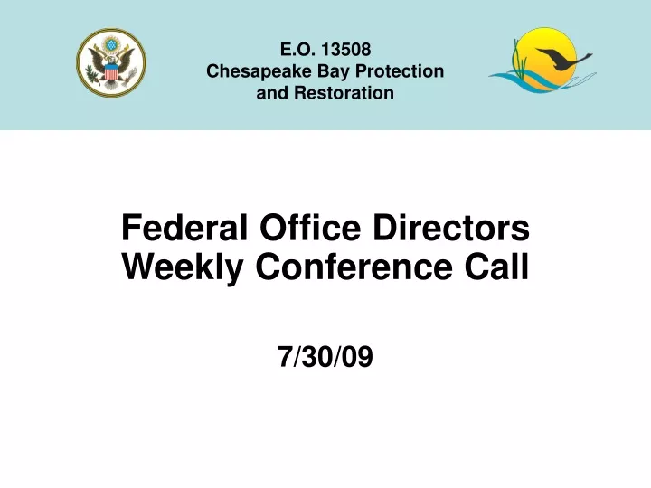 federal office directors weekly conference call 7 30 09