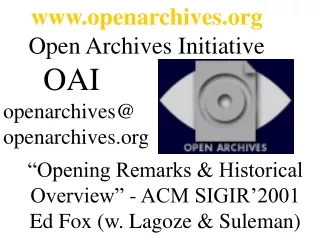openarchives Open Archives Initiative      OAI openarchives@ openarchives