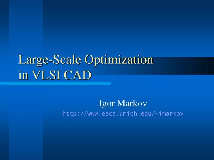 large scale optimization in vlsi cad