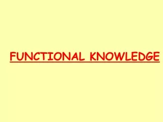 FUNCTIONAL KNOWLEDGE