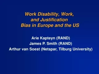 Work Disability, Work,  and Justification  Bias in Europe and the US