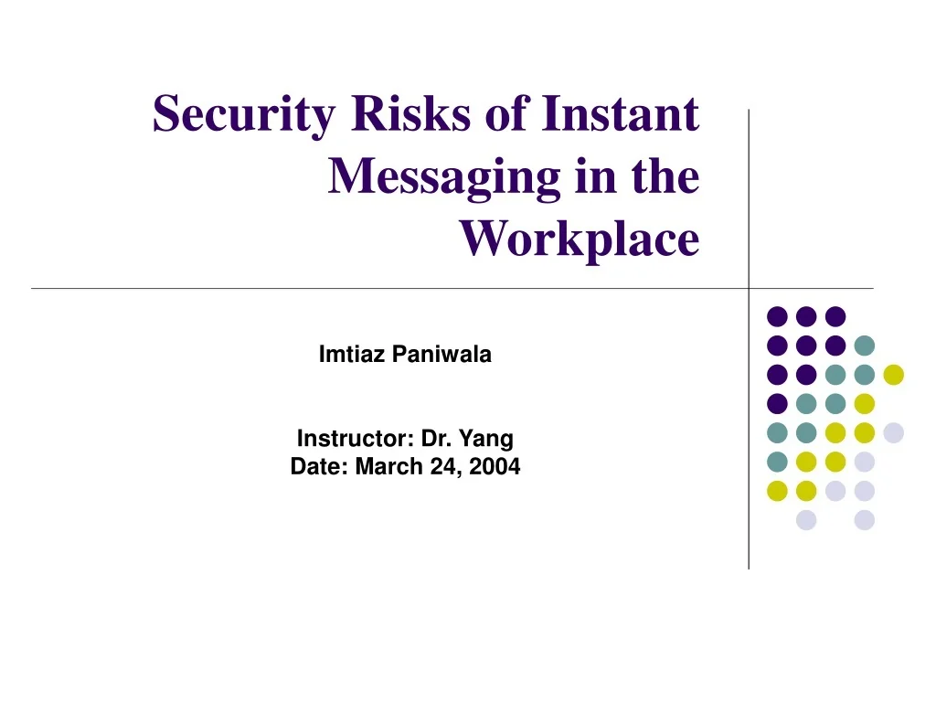 PPT - Security Risks of Instant Messaging in the Workplace PowerPoint ...