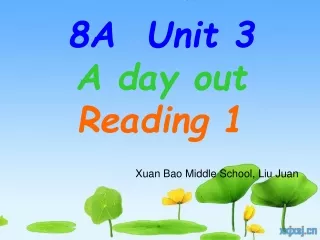 8A  Unit 3 A day out Reading 1