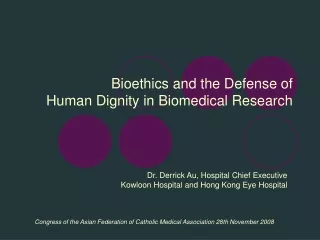 Bioethics and the Defense of  Human Dignity in Biomedical Research