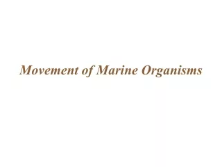 Movement of Marine Organisms