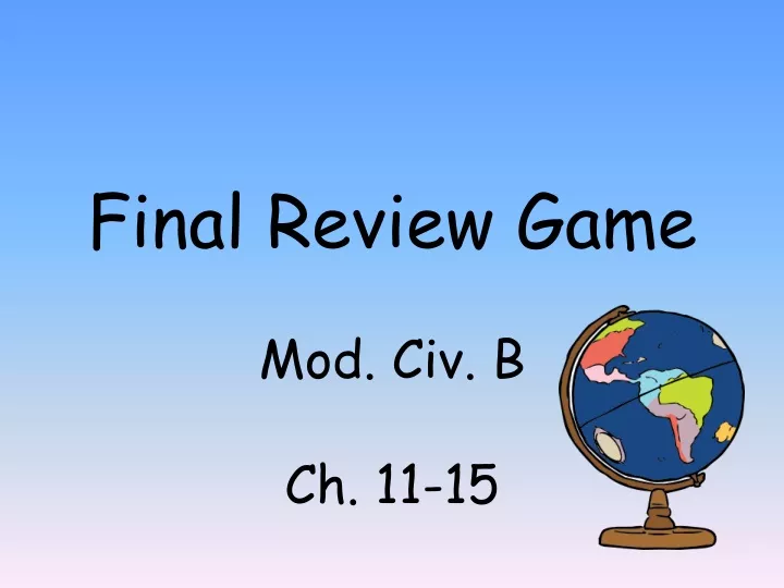 final review game mod civ b ch 11 15