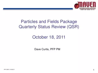 Particles and Fields Package Quarterly Status Review (QSR) October 18, 2011