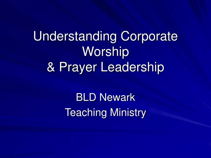 understanding corporate worship prayer leadership