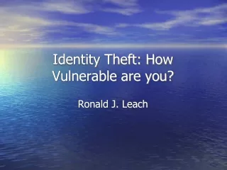 Identity Theft: How Vulnerable are you?