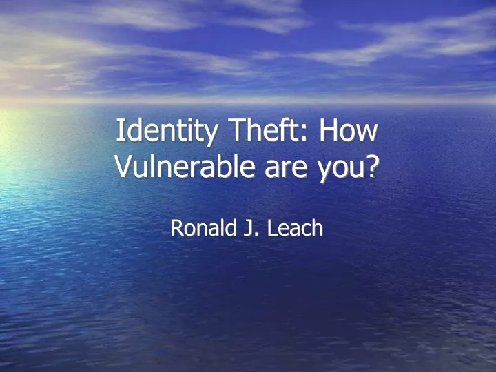 identity theft how vulnerable are you
