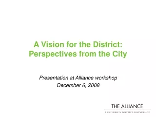 A Vision for the District:  Perspectives from the City