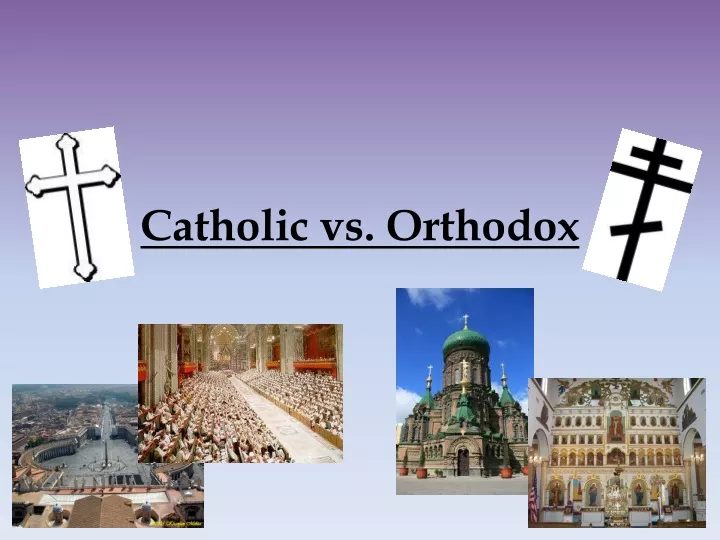 catholic vs orthodox
