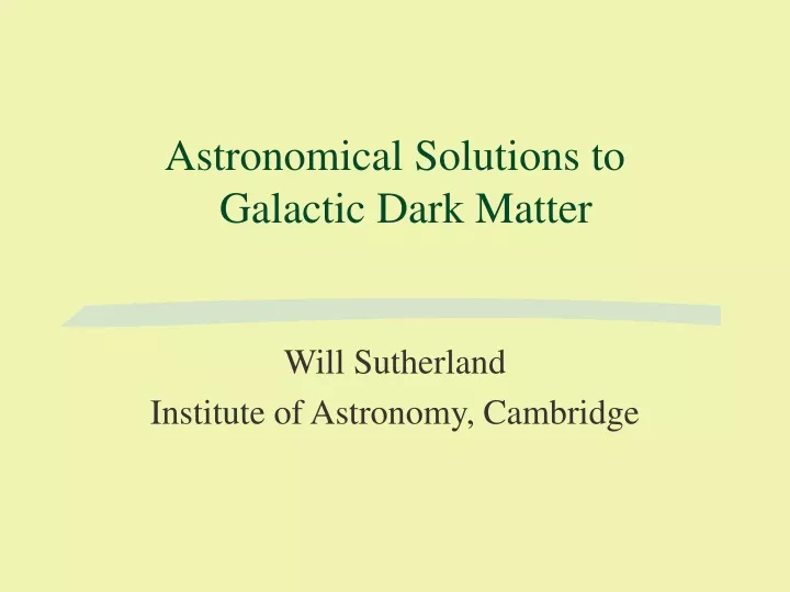 astronomical solutions to galactic dark matter