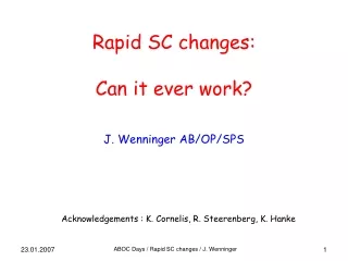 Rapid SC changes:  Can it ever work?