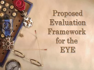 Proposed Evaluation Framework  for the  EYE