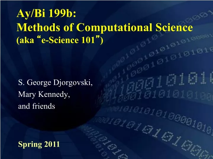 ay bi 199b methods of computational science aka e science 101