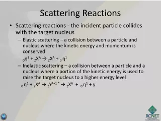 Scattering Reactions
