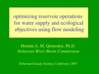 optimizing reservoir operations  for water supply and ecological  objectives using flow modeling