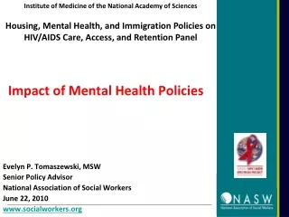 Impact of Mental Health Policies Evelyn P. Tomaszewski, MSW Senior Policy Advisor