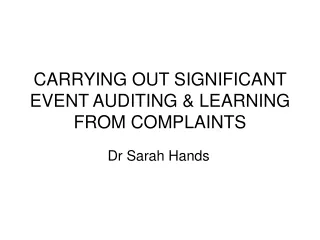 CARRYING OUT SIGNIFICANT EVENT AUDITING &amp; LEARNING FROM COMPLAINTS