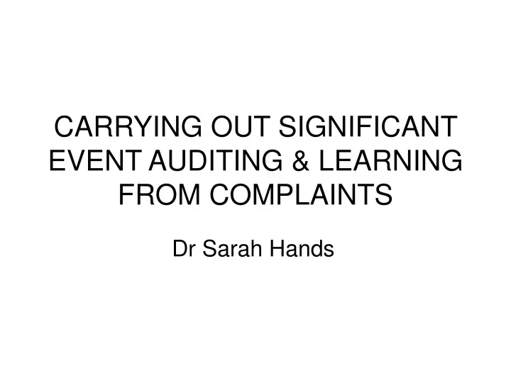 carrying out significant event auditing learning from complaints