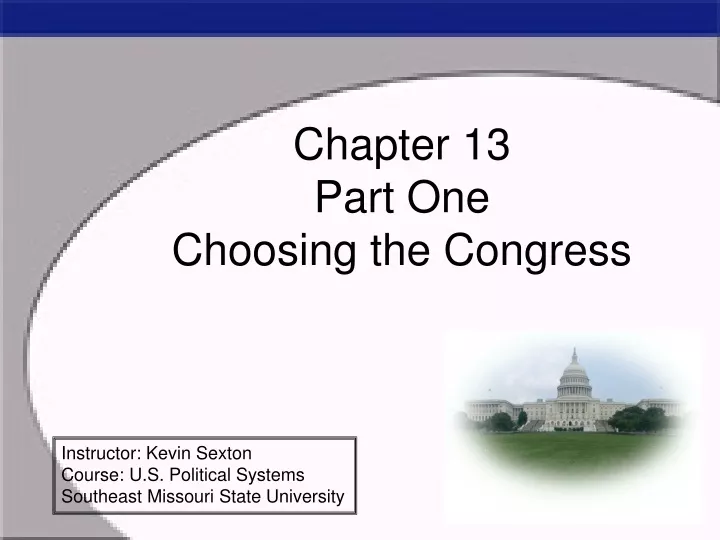 chapter 13 part one choosing the congress