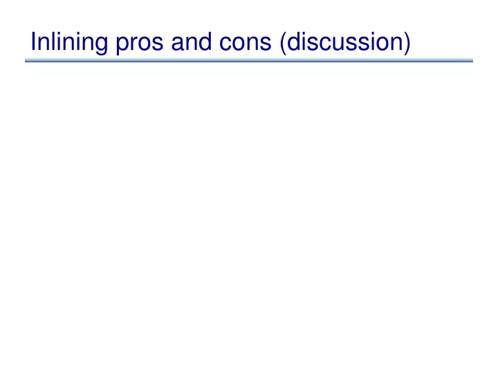 inlining pros and cons discussion