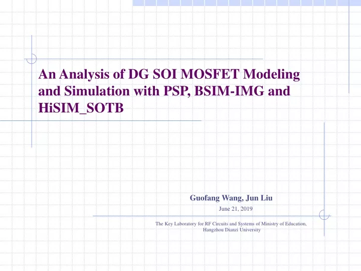 an analysis of dg soi mosfet modeling and simulation with psp bsim img and hisim sotb