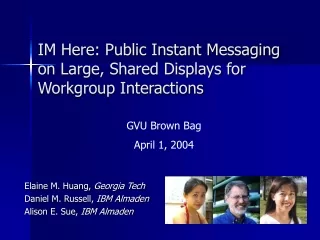IM Here: Public Instant Messaging on Large, Shared Displays for Workgroup Interactions