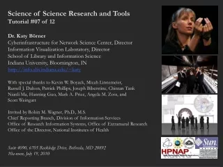 Science of Science Research and Tools  Tutorial #07 of 12 Dr. Katy Börner