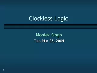 Clockless Logic