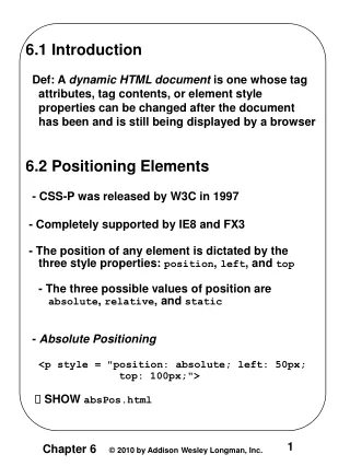 6.1 Introduction   Def: A  dynamic HTML document  is one whose tag