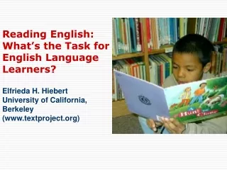 Reading English:   What’s the Task for English Language  Learners?