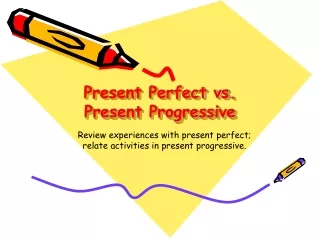 Present Perfect vs. Present Progressive