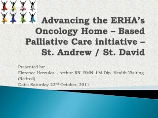 Advancing the ERHA’s Oncology Home – Based Palliative Care initiative – St. Andrew / St. David