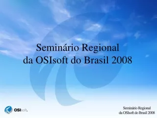 Seminário Regional da OSIsoft do Brasil 2008