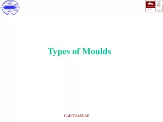 Types of Moulds