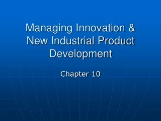 Managing Innovation &amp; New Industrial Product Development