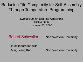 Robert Schweller Northwestern University 	In collaboration with