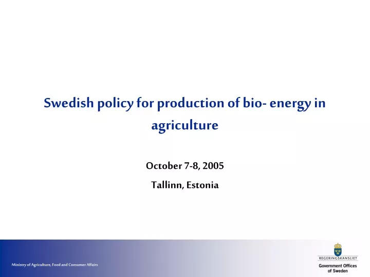 swedish policy for production of bio energy in agriculture