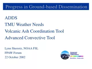 Progress in Ground-based Dissemination