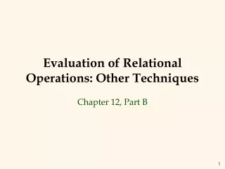 Evaluation of Relational Operations: Other Techniques