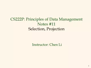 CS222P: Principles of Data Management Notes #11 Selection, Projection
