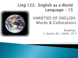 Ling 122:  English as a World Language – 13