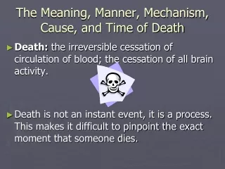 The Meaning, Manner, Mechanism, Cause, and Time of Death