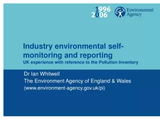 Dr Ian Whitwell The Environment Agency of England &amp; Wales (environment-agency.uk/pi)